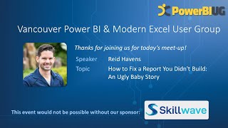 How to Fix a Report You Didn't Build - An Ugly Baby Story | Reid Havens|VanPUG PBI Ed - Aug 2023