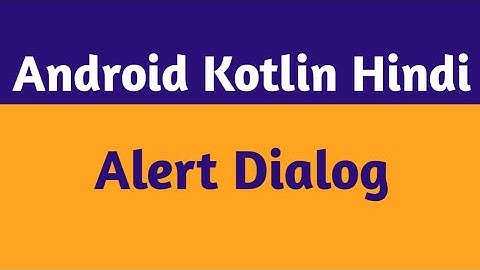 13.Kotlin AlertDalog In Hindi |Alert Dialog Box In Android Studio |Android Kotlin Hindi.