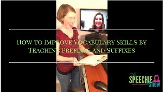How to Improve Vocabulary Skills by Teaching Prefixes and Suffixes