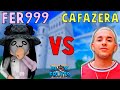 Fer999 vs cafazera