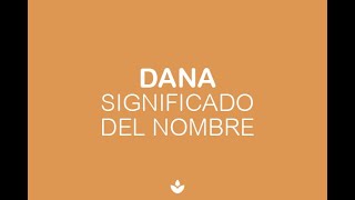 💚 Significado del NOMBRE DANA ✨ ¡Descubre lo que conlleva!