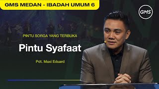 Pintu Syafaat | Pdt. Maxi Eduard - GMS Sumatera