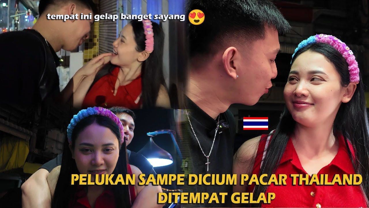 PELUKAN SAMPE DICIUM PACAR THAILAND DITEMPAT GELAP‼️