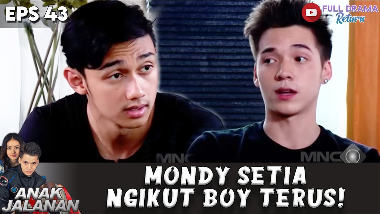MONDY SETIA BANGET, GAK PERNAH TINGGALIN BOY – ANAK JALANAN