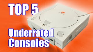 Top 5 Underrated Consoles of All-Time!