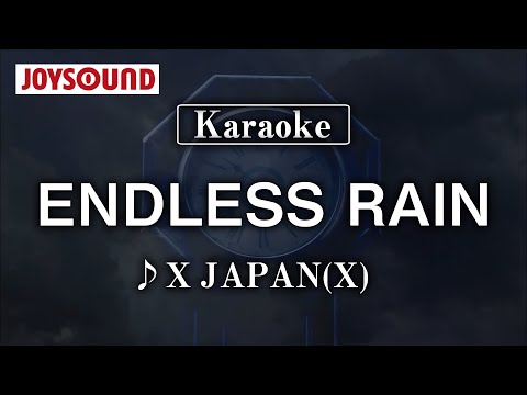 Karaoke ENDLESS RAIN X JAPAN X JOYSOUND