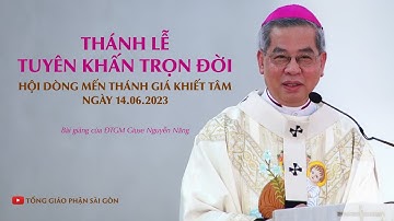 Bài giảng của ĐTGM Giuse Nguyễn Năng | Lễ Tuyên khấn Trọn đời Hội Dòng MTG Khiết Tâm 14-6-2023