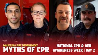 National CPR & AED Awareness Week | Day 2: Myths of CPR | Waukesha Fire Department