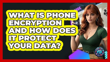 What Is Phone Encryption And How Does It Protect Your Data? - Phone Fix and Features