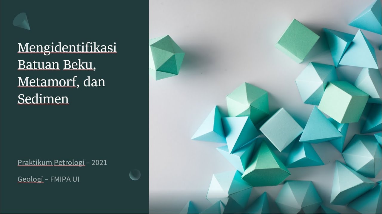 Materi Praktikum Petrologi 1 - Identifikasi Batuan Beku, Metamorf, dan Sedimen