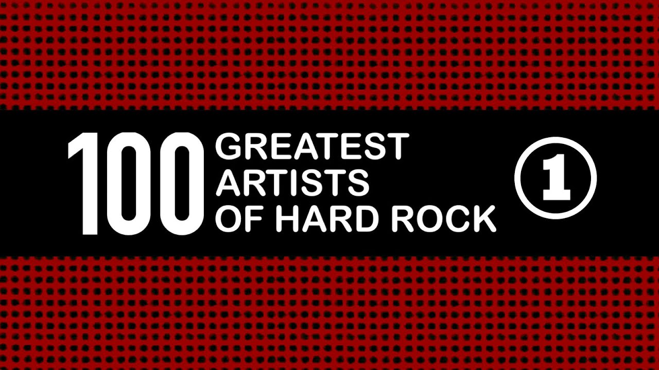 100 Greatest Artists of Hard Rock Part 1 (2000) - YouTube