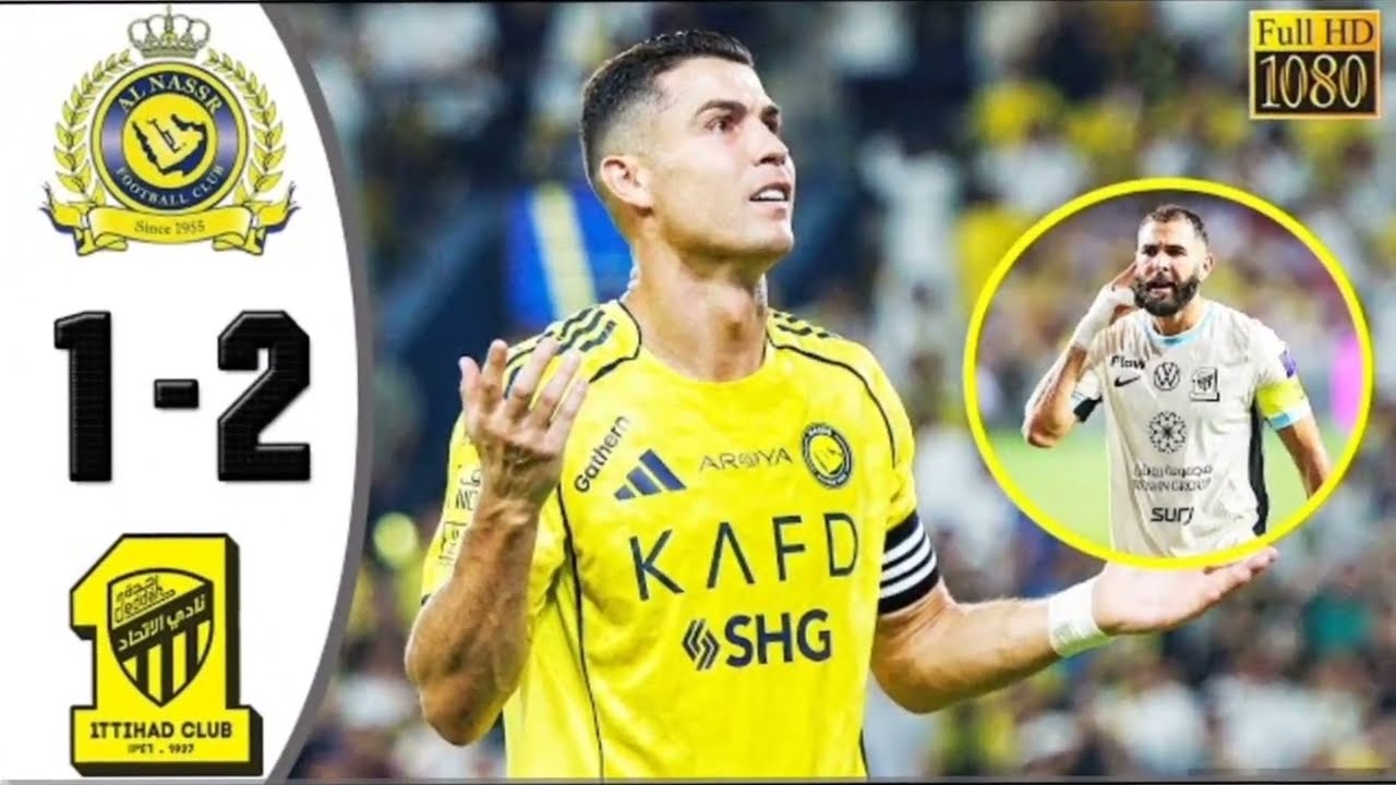 Al Nassr vs Al Ittihad 1-2 Highlights & All Goals 2025 HD 🔥 Karim Benzema Goal