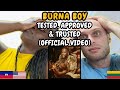 REACTION TO Burna Boy - Tested, Approved & Trusted (Music Video) | FIRST TIME WATCHING