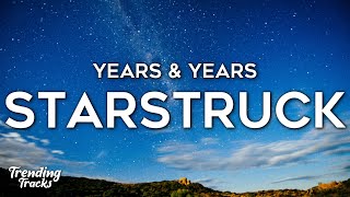 Years & Years - Starstruck (Lyrics)