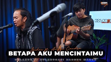 BETAPA AKU MENCINTAIMU - VAGETOZ | ANGGA CANDRA FT. ZIDAN #KOLABOR