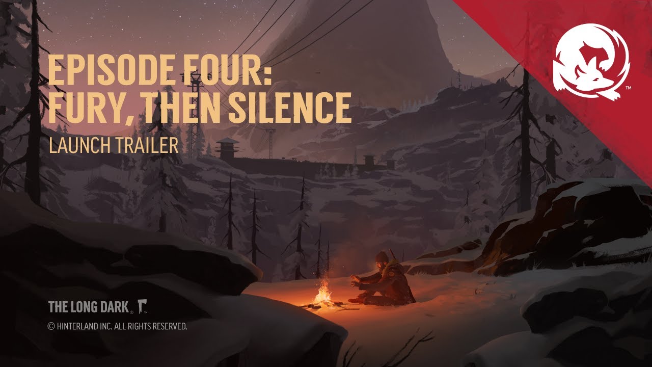 The Long Dark -- Episode Four: FURY, THEN SILENCE -- Launch Trailer