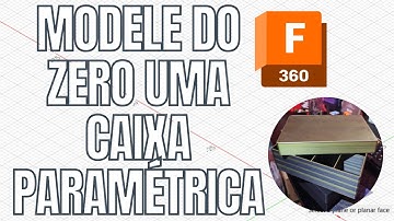 Como Modelar uma Caixa Paramétrica no Fusion 360 | Tutorial Completo