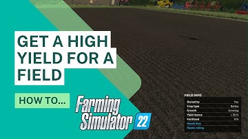 How to prepare a field for good yield | Farming Simulator 22