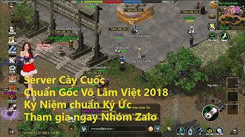 Server Cày Cuốc Chuẩn Gốc Võ Lâm Việt 2018 Sắp Ra Mắt trong 4/2024. Tham gia ngay Nhóm Zalo theo dõi