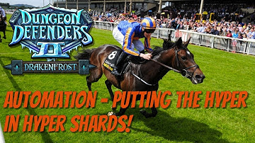 DD2 - Automation - The Most Hyper, Hyper Shard!