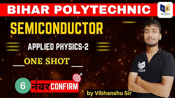 Semiconductor Oneshot BIHAR POLYTECHNIC |  6 NUMBER CONFIRM |APPLIED PHYSICS -2| BY VIBHANSHU SIR