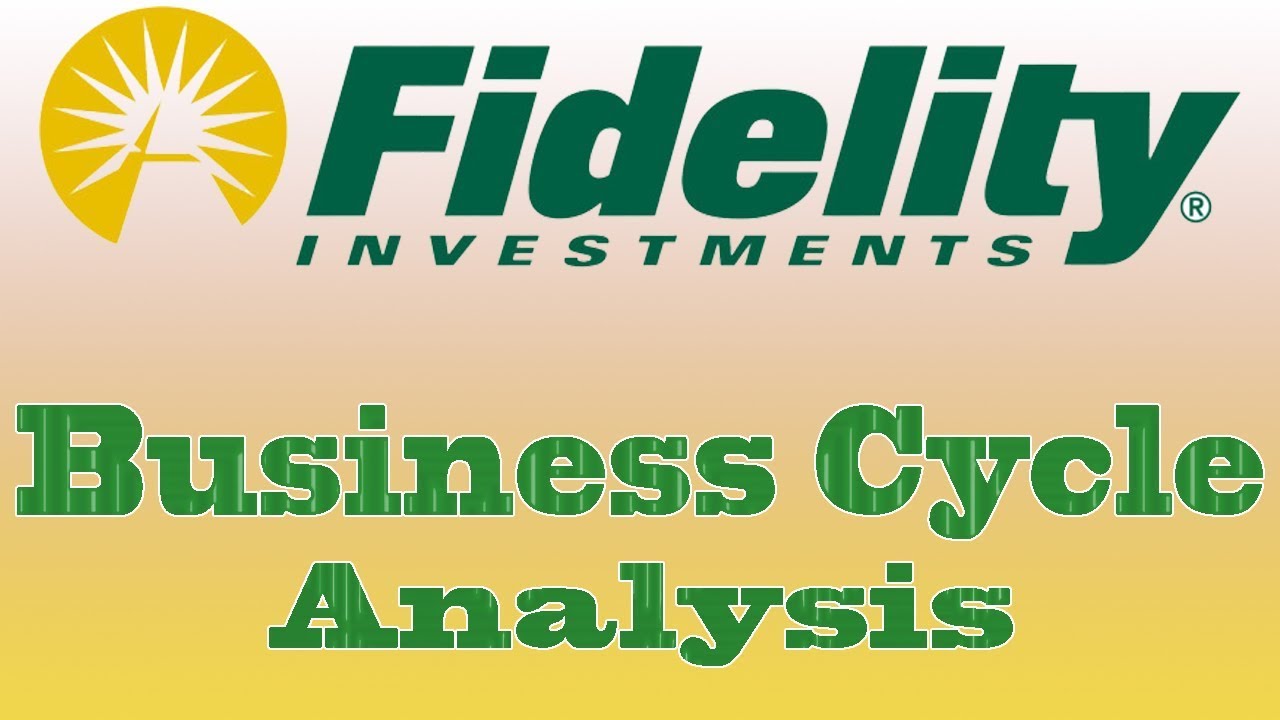 How to Invest Using Fidelity's Business Cycle Analysis