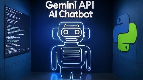 How to Use the Gemini API with Python - Build a Customizable AI Chatbot