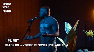 Black Ice - "Pure" @VoicesInPower | Rest In Peace