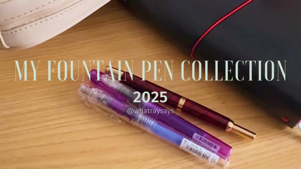 My 2025 Fountain Pen (FP) Collection
