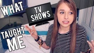 WHAT TV SHOWS TAUGHT ME