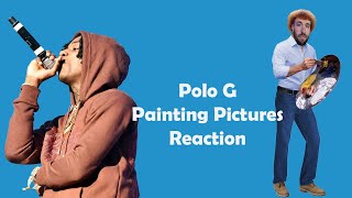 Polo G- Painting Pictures Video Reaction