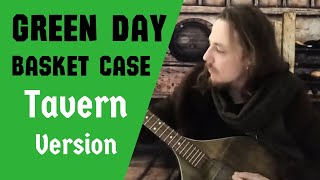 Green Day - Basket Case / Medieval Fantasy Tavern cover - Bardcore