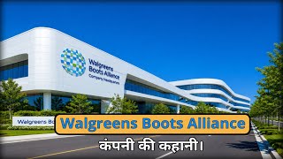 How Did Walgreens Boots Alliance Become a Global Healthcare Giant?