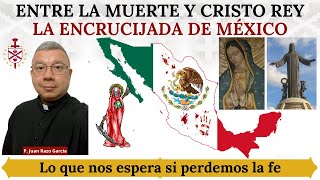 Entre la muerte y Cristo Rey. La encrucijada de México. Lo que nos espera si perdemos la fe. by Conservando la Fe 29,961 views 9 days ago 1 hour, 7 minutes