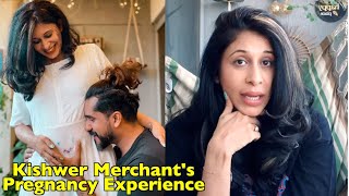 Kishwer Merchants Pregnancy Experience