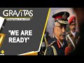 Gravitas: Indian Army Chief's message to Pak & China