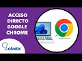 Acceso Directo Google Chrome