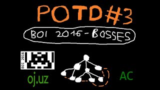 Problem Of The Day #3 - Bosses - Baltic Olympiad in Informatics 2016