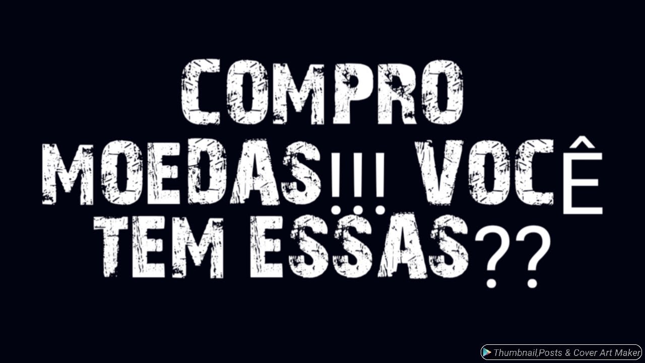 Compro Moedas Raras E Valiosas!