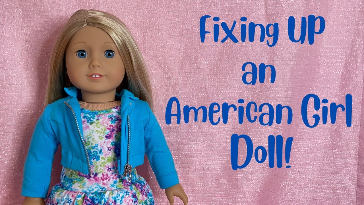 Fixing up an American Girl Doll YouTube