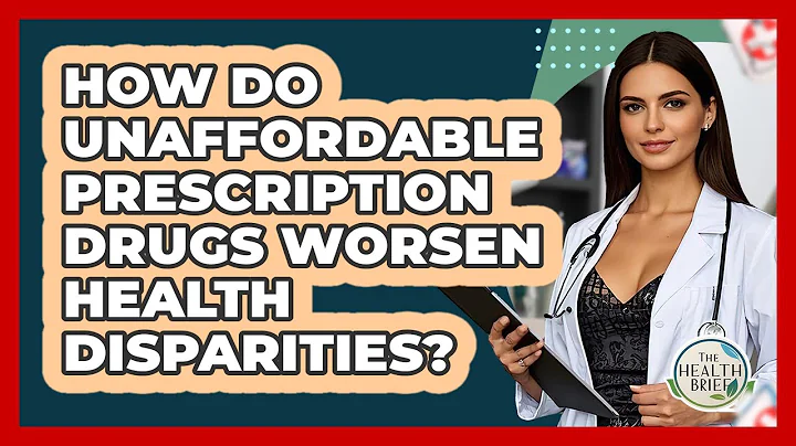 How Do Unaffordable Prescription Drugs Worsen Health Disparities? - The Health Brief