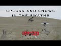 Specks And Snows In The Swaths | The Grind S9:E5