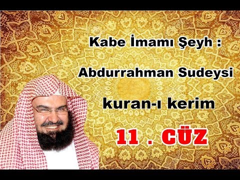 kur'an ı kerim - 11 -   cüz - Abdurrahman Es Sudeys