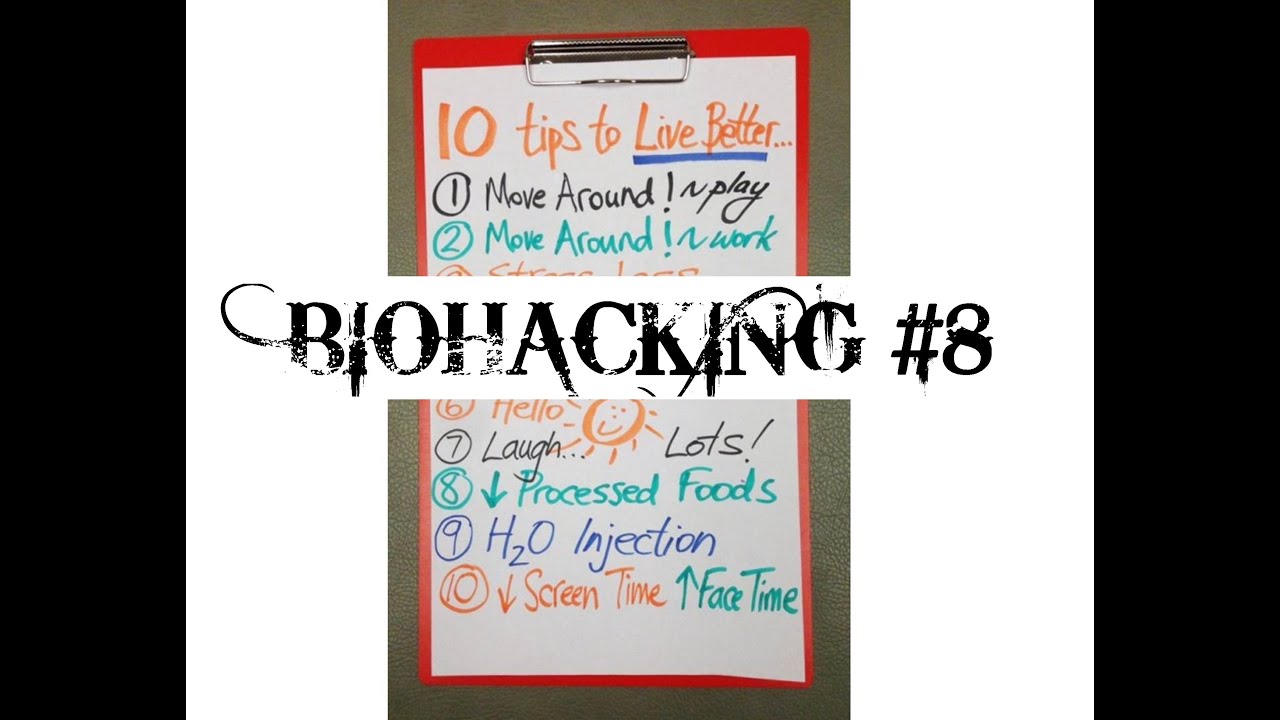 10 Tips to Live Better! Biohacking 8 of 9 - YouTube