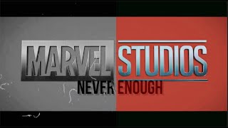 Never Enough || Marvel Mashup