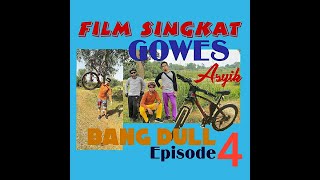 #Film Singkat #GOWES Asyik Bang Dull Episode 4