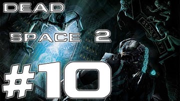 Dead Space 2 Playthrough - Part 10 - Chapter 7 - Scanning Dead Bodies 1/2