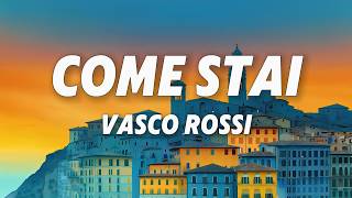 Vasco Rossi - Come Stai (Testo/Lyrics)
