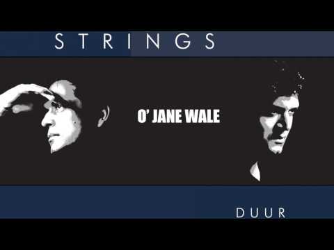 Strings - O' Jane Wale