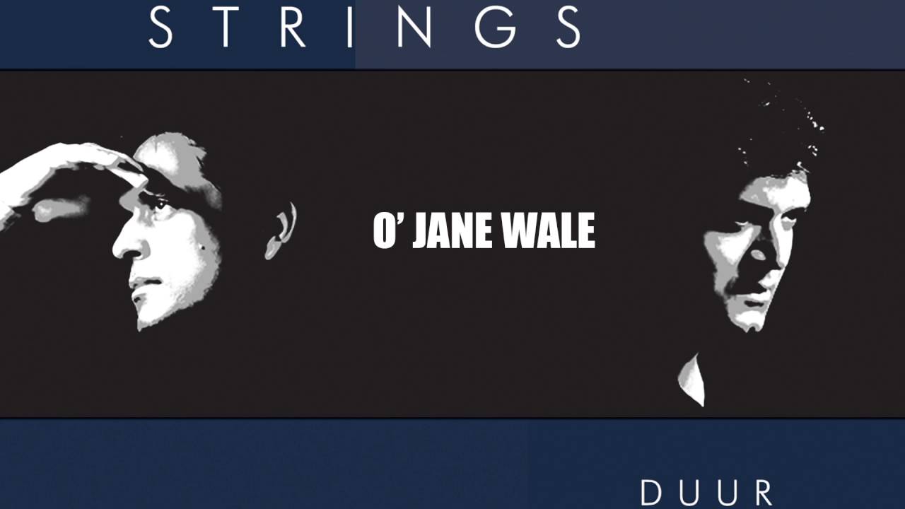 Strings - O' Jane Wale